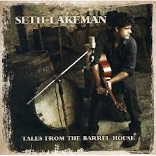 Lakeman Seth-Tales From The Barrel House